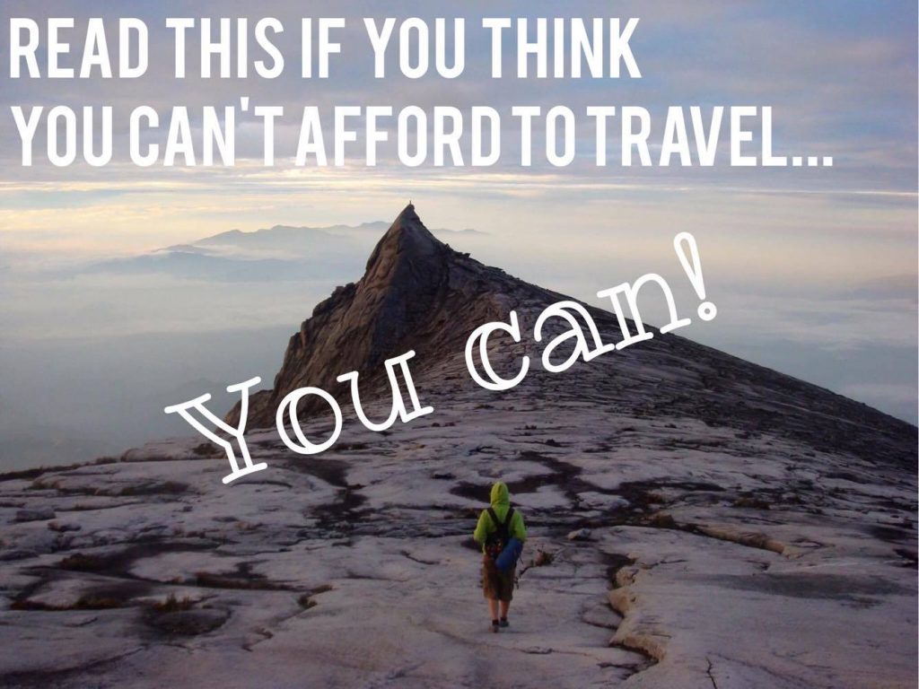 Motivation to Travel: Read This If You THINK You CAN�T Afford To Travel!