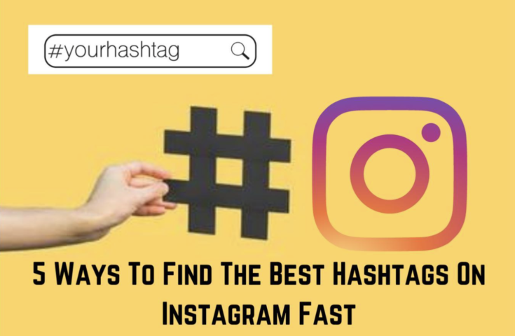 5 Ways on How To Find The Best Hashtags for Likes for Instagram